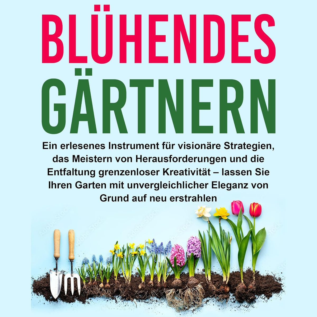 Blühendes Gärtnern: Ein Erlesenes Instrument Für Visionäre Strategien, Das Meistern Von Herausforderungen Und Die Entfaltung Grenzenloser Kreativitätren Garten Mit Unvergleichlich