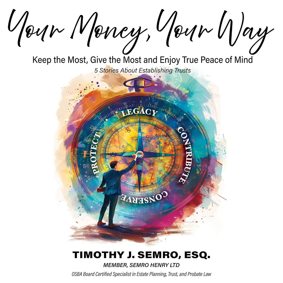 Your Money, Your Way: Keep the Most, Give the Most and Enjoy True Peace of Mind