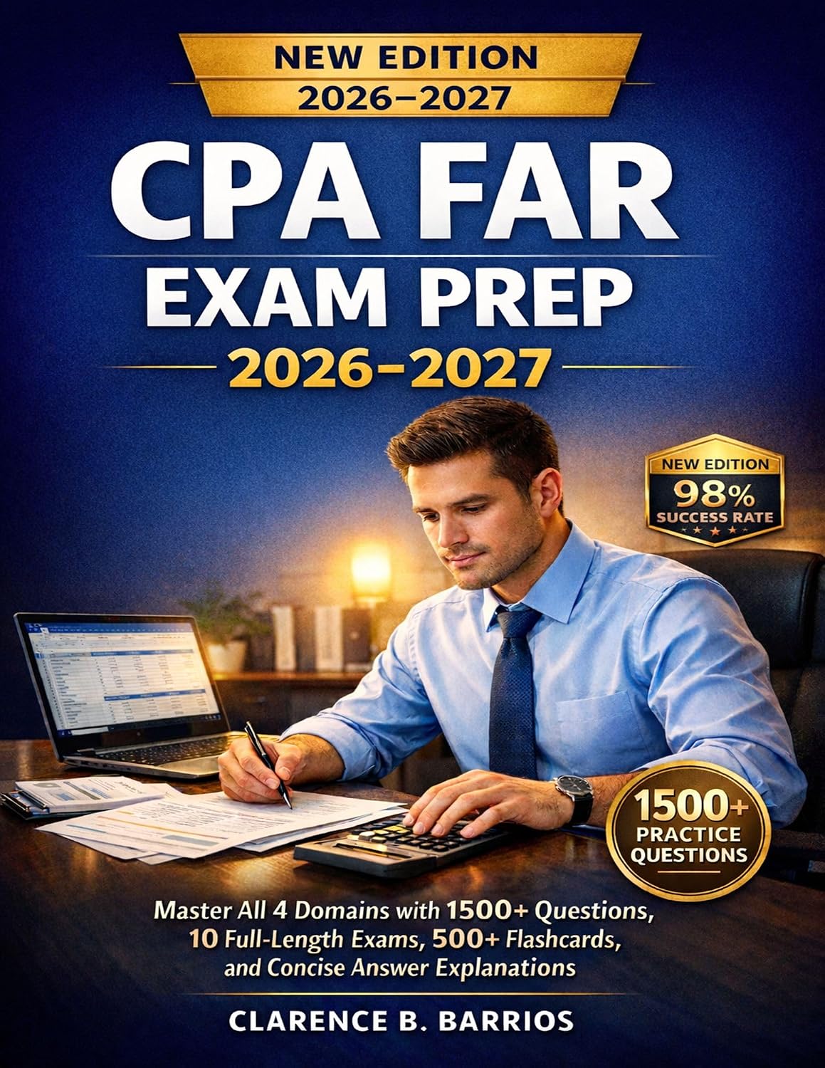 CPA FAR EXAM PREP 2026-2027: Master All 4 Domains with 1500+ Questions, 10 Full-Length Exams, 500+ Flashcards and Concise Answer Explanations