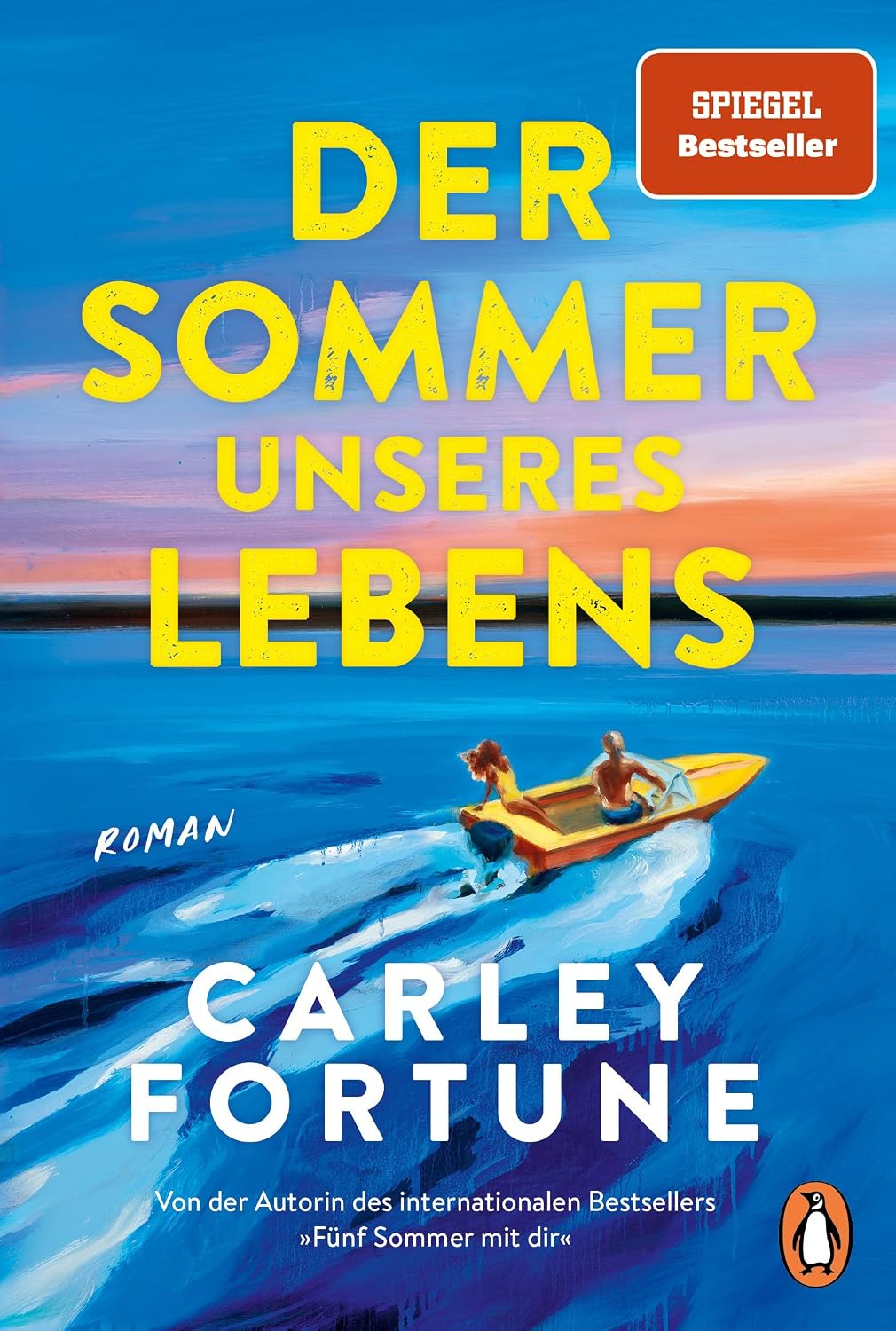 Der Sommer unseres Lebens: Roman - One Golden Summer. Die berührende Fortsetzung des Weltbestsellers »Fünf Sommer mit dir« (Every Year after) (Die Barry’s-Bay-Reihe 2)
