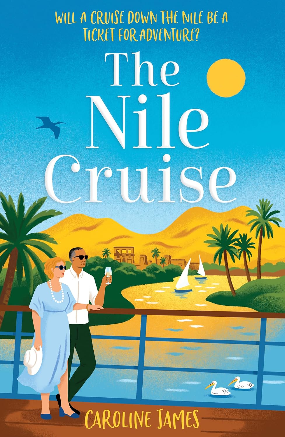 The Nile Cruise: The #1 bestseller returns for summer 2026 on another sun-soaked cruise filled with romance, adventure and mystery (Cruise Escapes Book 2)