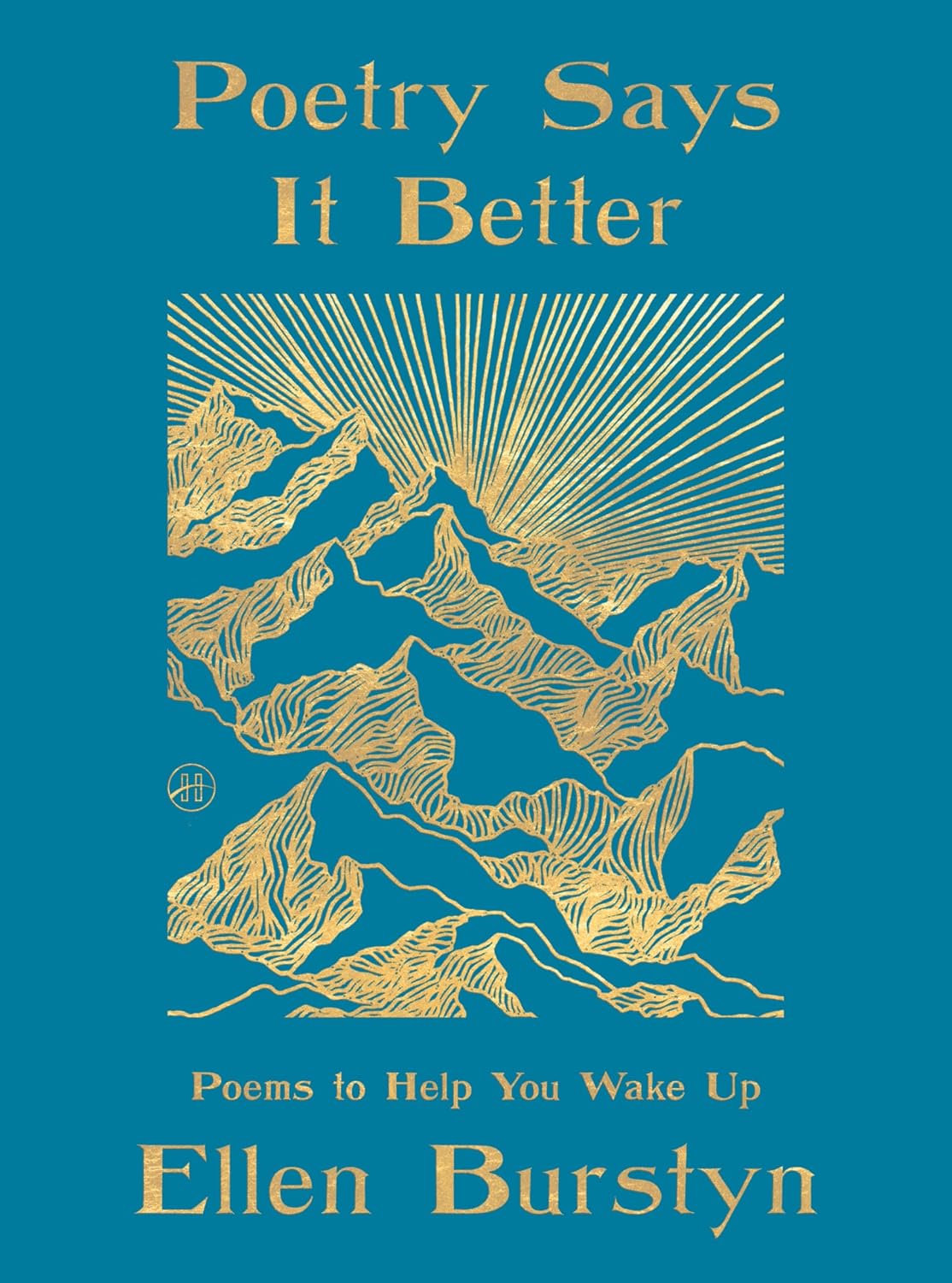 Poetry Says It Better: Poems to Help You Wake Up – A Poetry Anthology for Wisdom and Inspiration