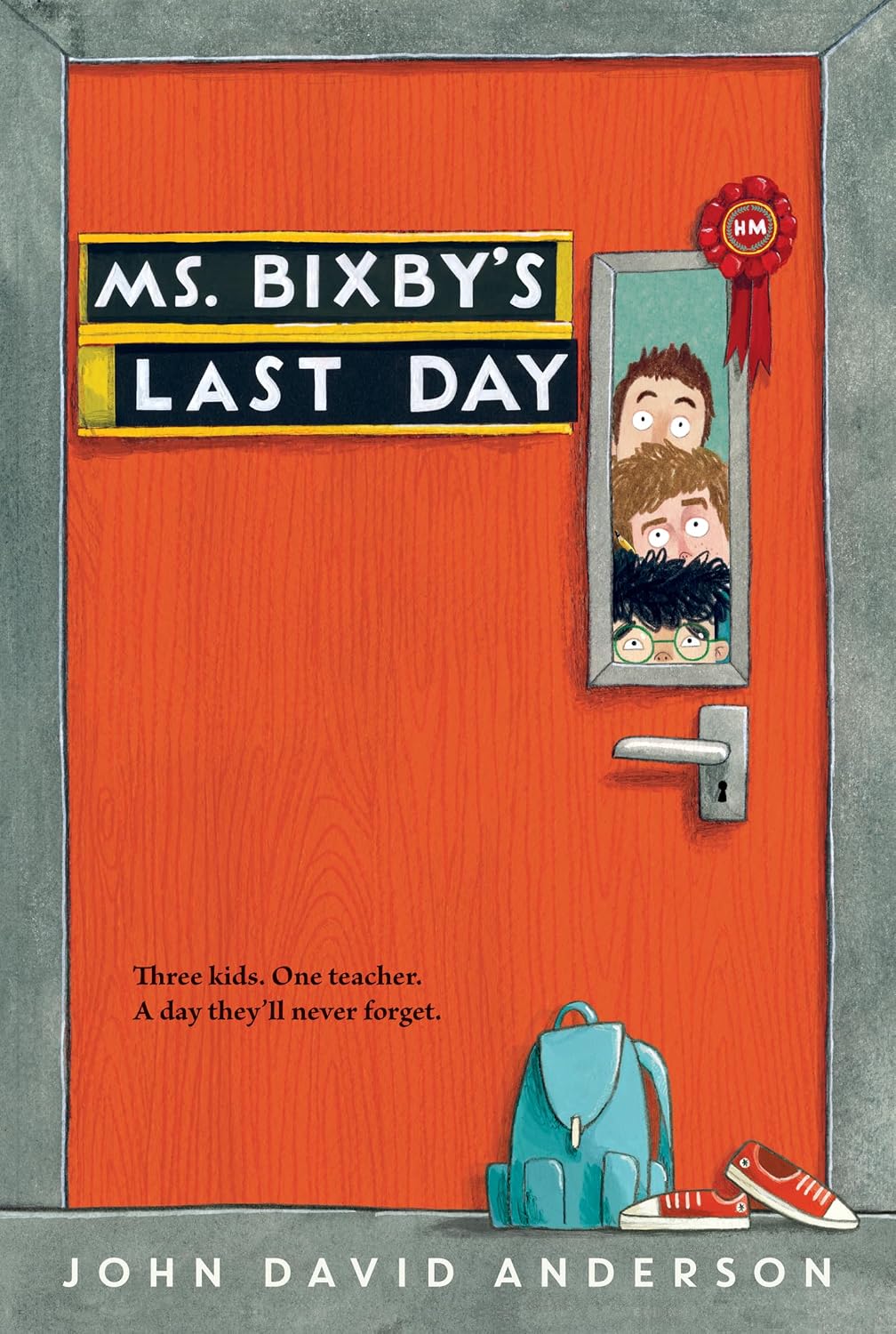 Ms. Bixby's Last Day: A Heartwarming Story of Three Friends, One Unforgettable Teacher, and a Quest They'll Never Forget for Kids (Ages 8-12)