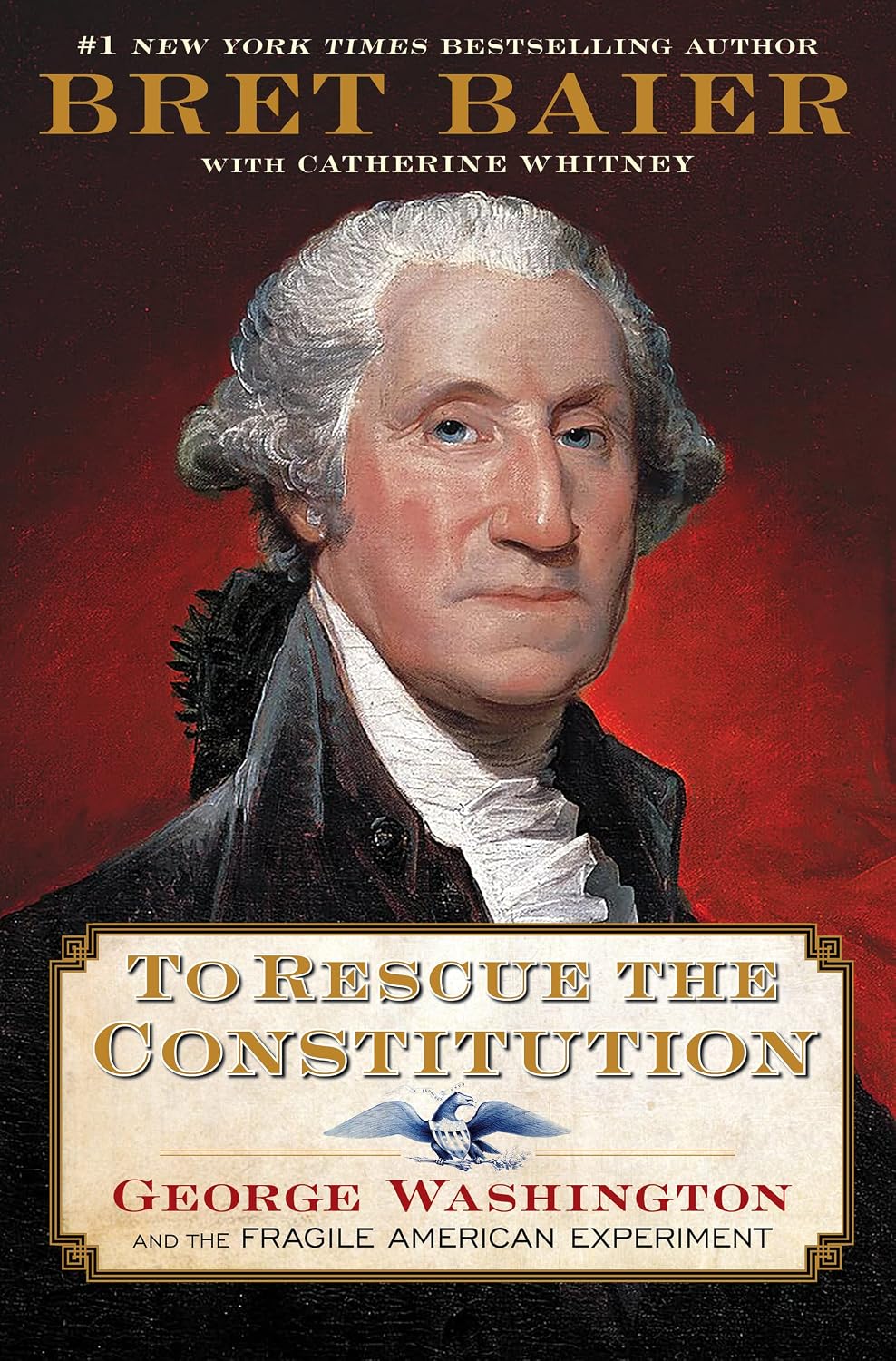 To Rescue the Constitution: George Washington and the Fragile American Experiment (The Presidential Series, 2)