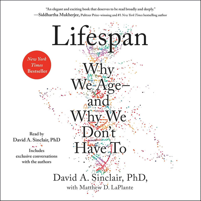 Lifespan: Why We Age—and Why We Don't Have To