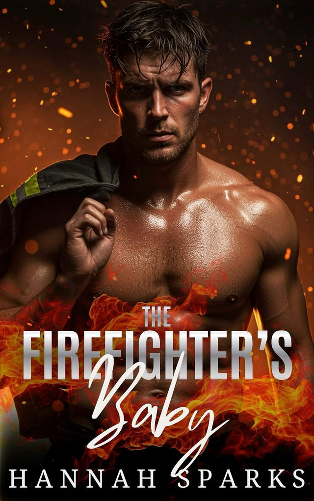 The Firefighter's Baby (After the Ashes Book 3)