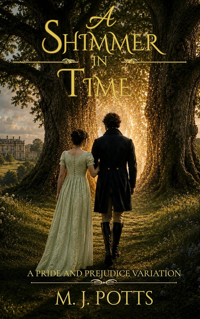 A Shimmer in Time: A Pride and Prejudice Variation