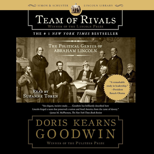 Team of Rivals: The Political Genius of Abraham Lincoln