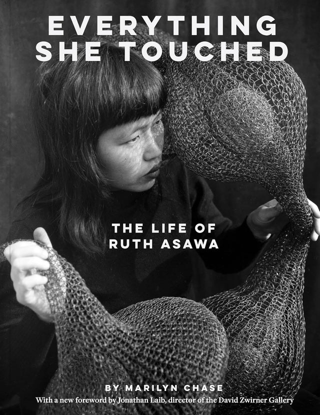 Everything She Touched: The Life of Ruth Asawa