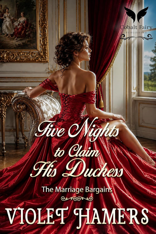 Five Nights to Claim His Duchess: A Historical Regency Romance Novel (The Marriage Bargains Book 1)