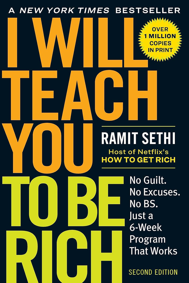 I Will Teach You to Be Rich: No Guilt. No Excuses. Just a 6-Week Program That Works (Second Edition)