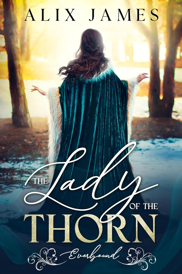 The Lady of the Thorn: A Sweet Pride and Prejudice Romantasy with Fated Mates and Arthurian Magic (Everbound Chronicles Book 1)