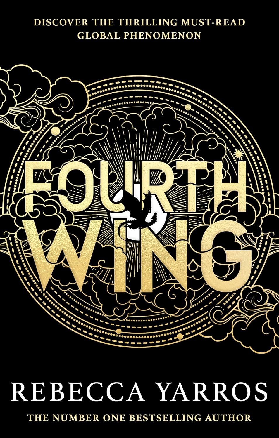 Fourth Wing: DISCOVER THE GLOBAL PHENOMENON THAT EVERYONE CAN'T STOP TALKING ABOUT! (The Empyrean Book 1)