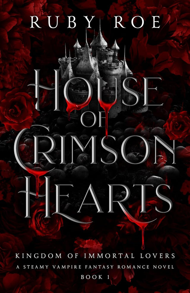 House of Crimson Hearts: A Steamy Vampire Fantasy Romance (Kingdom of Immortal Lovers Book 1)