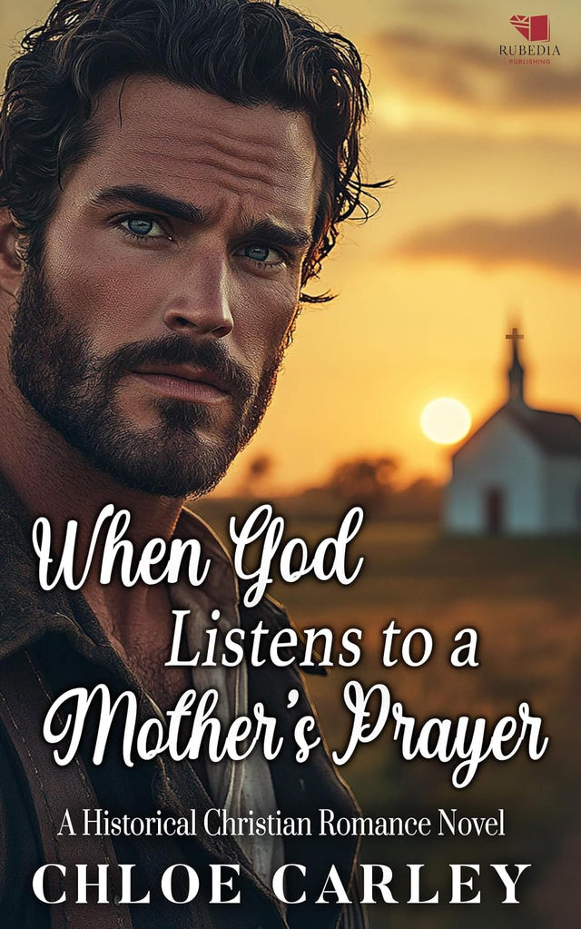 When God Listens to a Mother's Prayer: A Christian Historical Romance Book