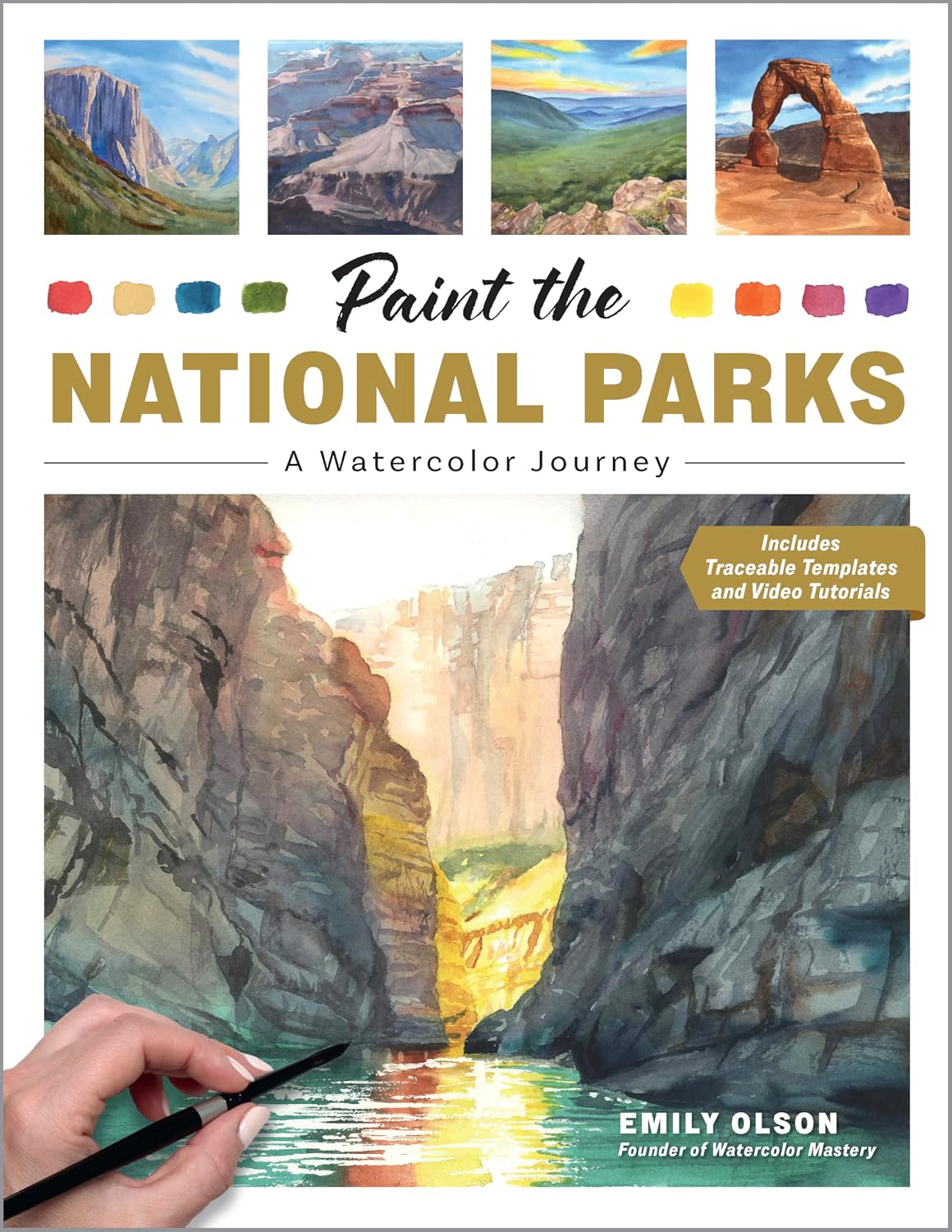 Paint the National Parks: A Watercolor Journey - Includes traceable templates and video tutorials