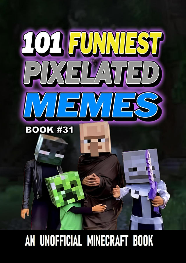 101 FUNNIEST PIXELATED MEMES : BOOK 31