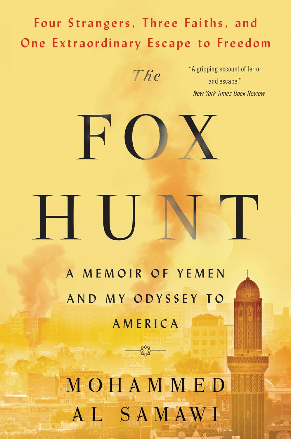 The Fox Hunt: A Memoir of Yemen and My Odyssey to America – A True Story of Courage and Escape Through Social Media