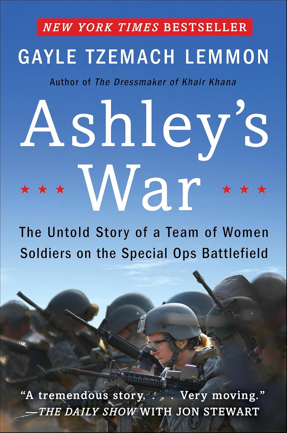 Ashley's War: The Untold Story of a Team of Women Soldiers on the Special Ops Battlefield
