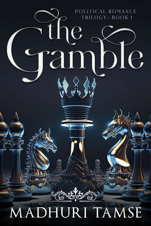 The Gamble: An Indian Political Enemies-to-Lovers Romance with Rival Families and a Possessive Alpha Hero (Political Romance Universe Book 1)