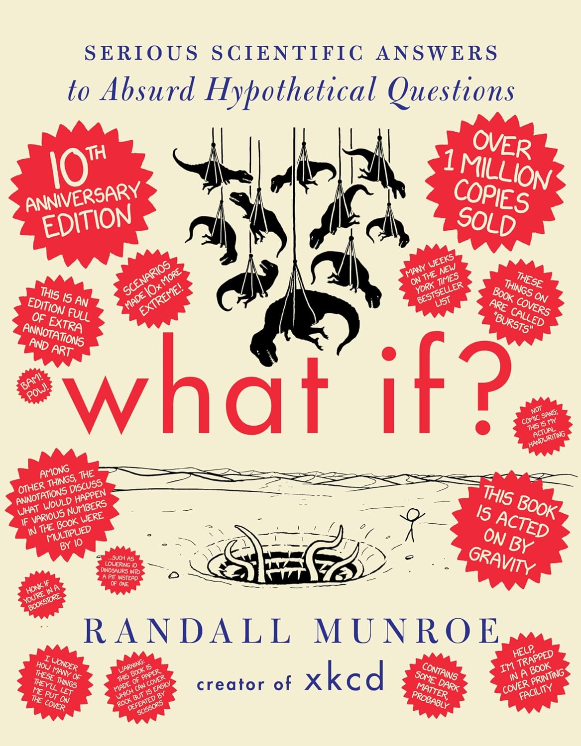 What If? 10th Anniversary Edition: Serious Scientific Answers to Absurd Hypothetical Questions―An Annotated and Illustrated 10th Anniversary Edition of a Masterpiece of Accessible Scientific Inquiry