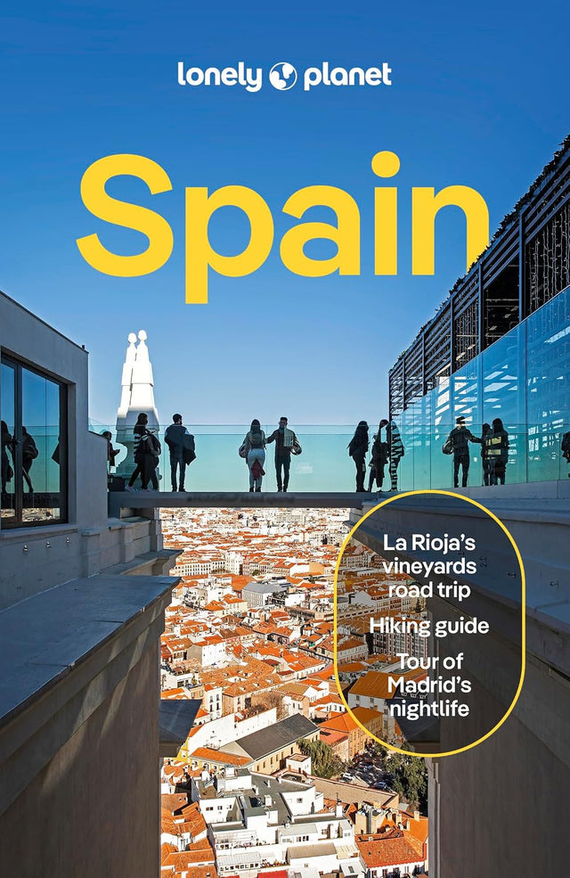 Lonely Planet Spain: 2025 - 2026 Travel Guide | Plan the Trip of a Lifetime | Detailed Itineraries & Maps | Insider Tips | Covers Madrid, Barcelona, Seville, Valencia and more