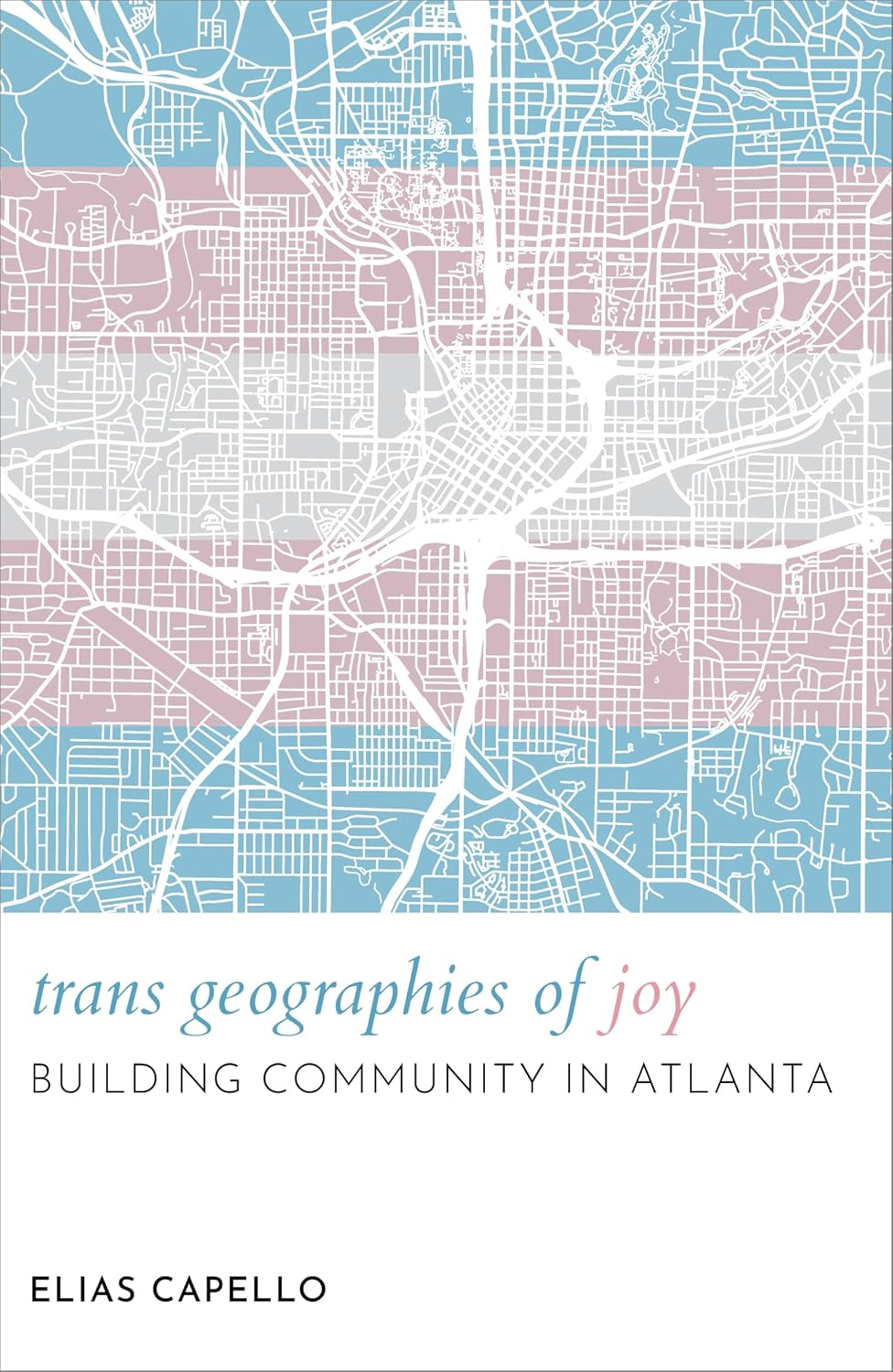 Trans Geographies of Joy: Building Community in Atlanta