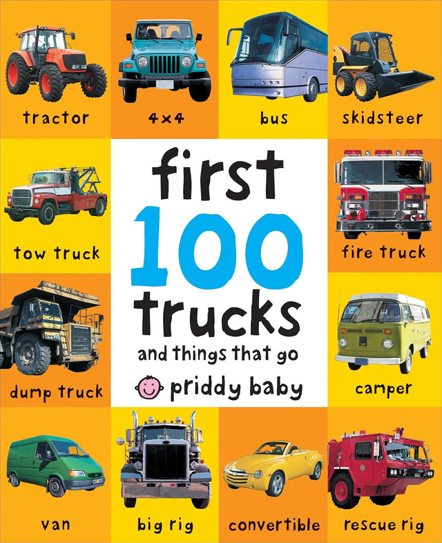 First 100 Trucks And Things That Go: A padded book—perfect for little hands to hold