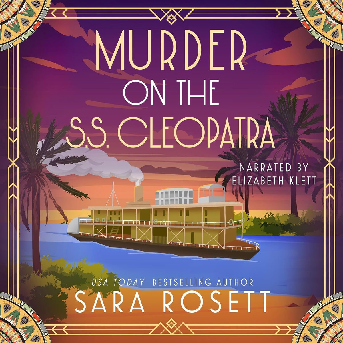 Murder on the S.S. Cleopatra: Luxury, Lies, and Murder on the Nile