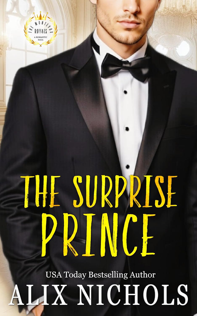 The Surprise Prince: a spicy romantic comedy full of adventure and suspense (The Montevor Royals Saga)