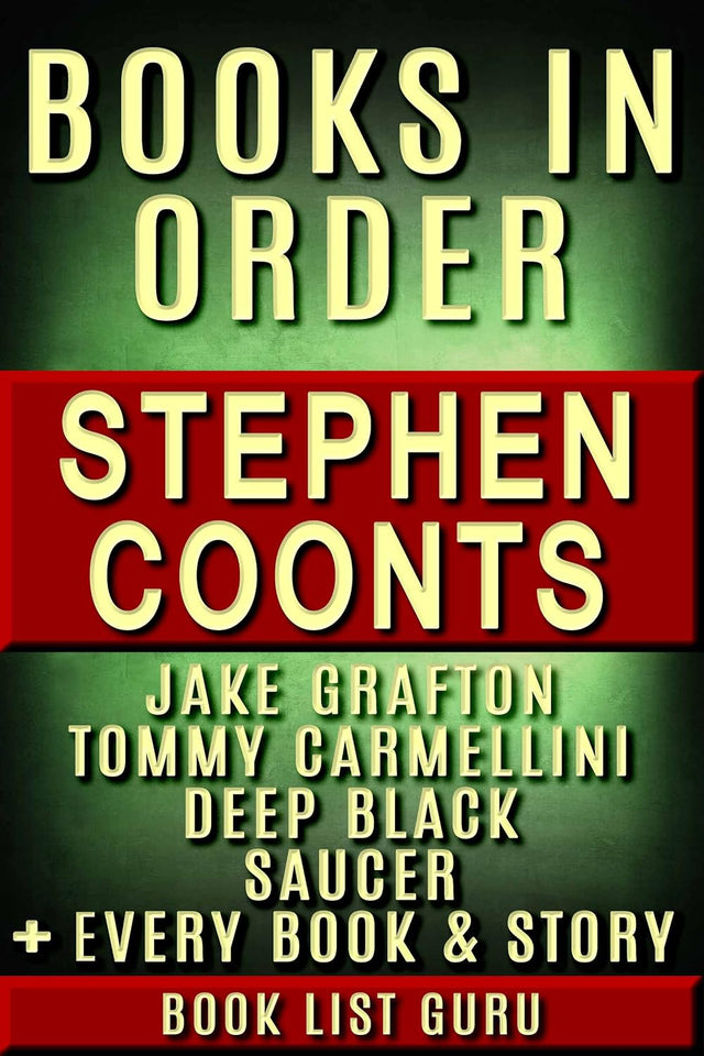Stephen Coonts Books in Order: Jake Grafton series, Tommy Carmellini series, Saucer series, Deep Black series, all short stories, standalone novels, and ... Coonts biography. (Series Order Book 77)
