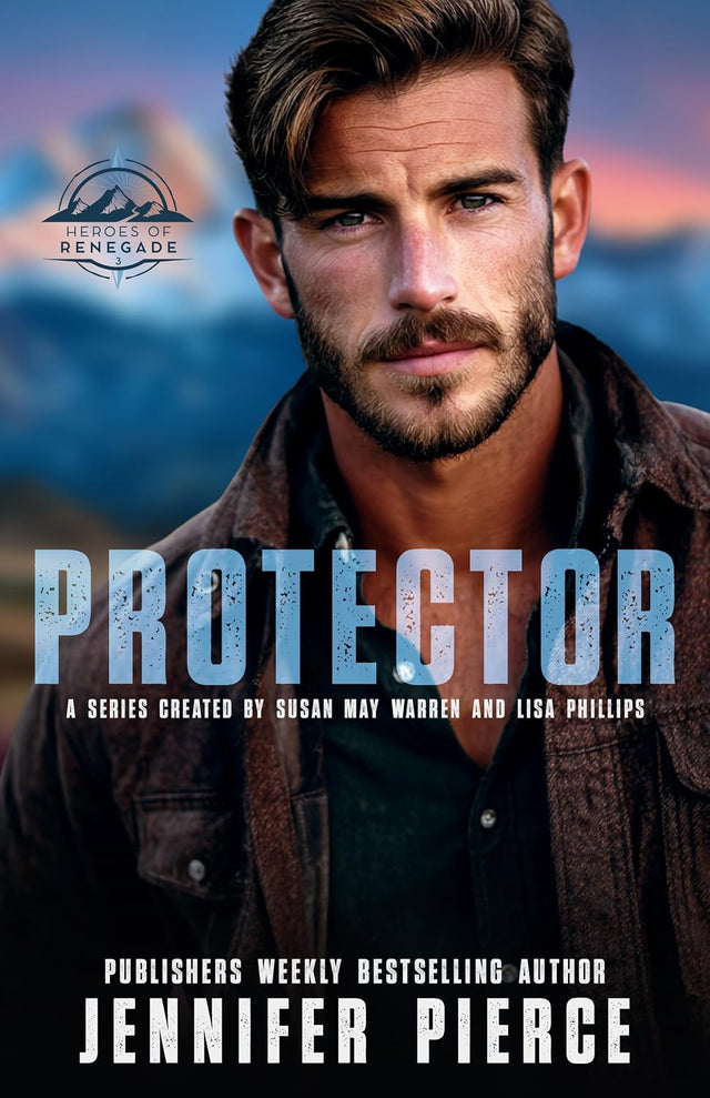 Protector (Heroes of Renegade Book 3)