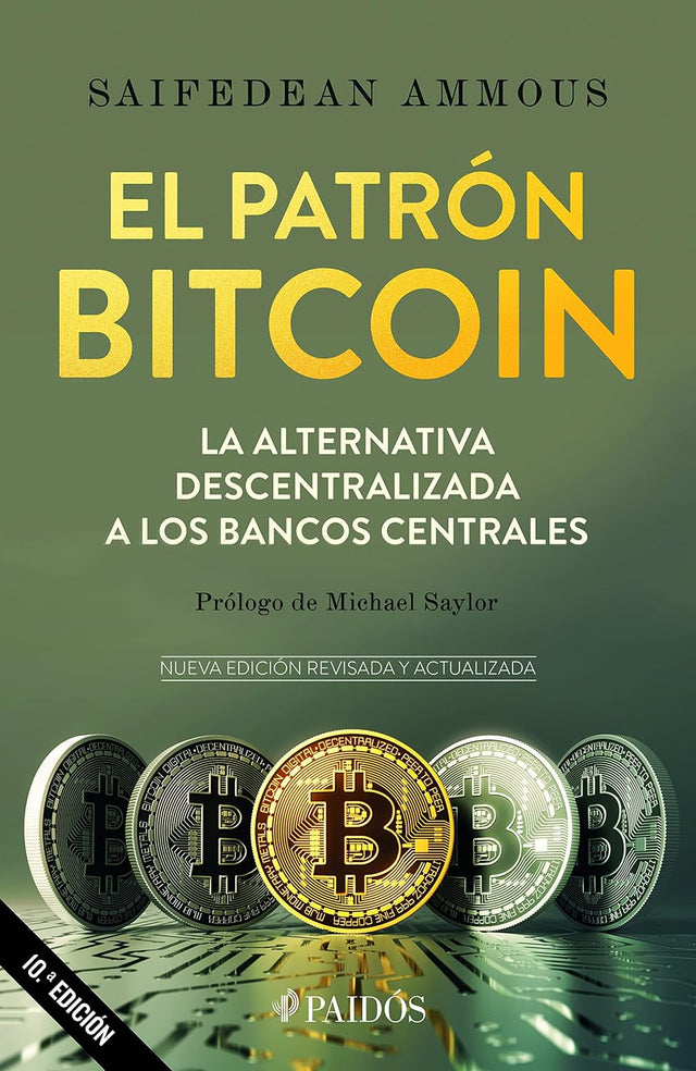 El patrón Bitcoin: La alternativa descentralizada a los bancos centrales / The Bitcoin Standard (Spanish Edition)