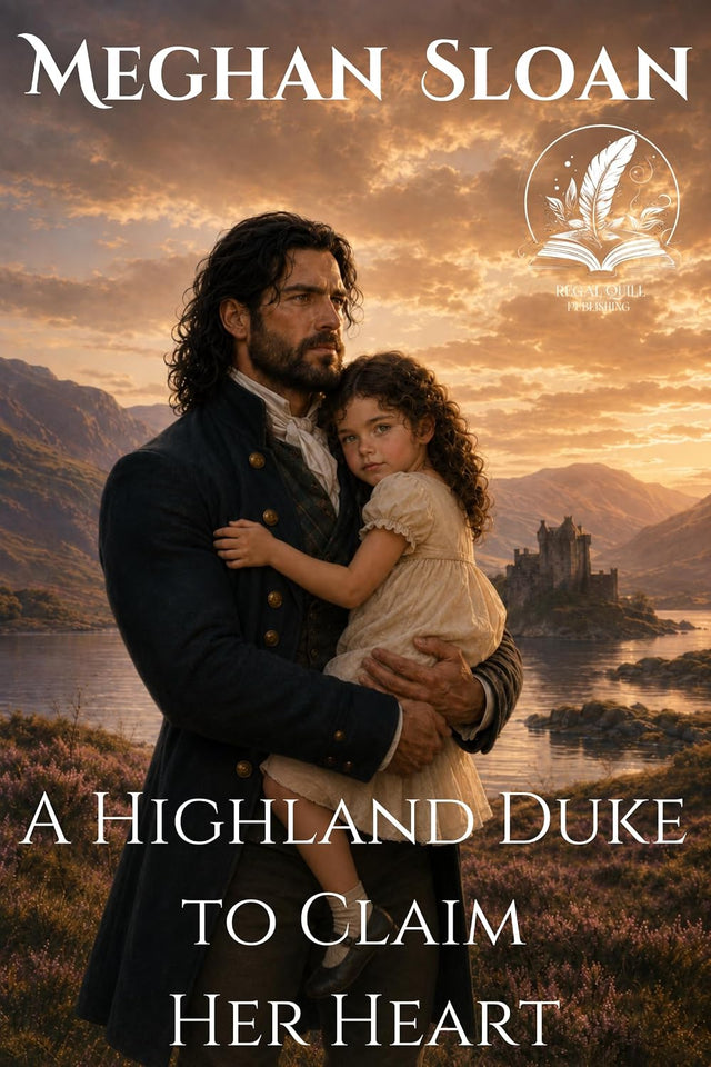 A Highland Duke to Claim Her Heart: A Historical Regency Romance Novel (Love and Yearning in the Ton)