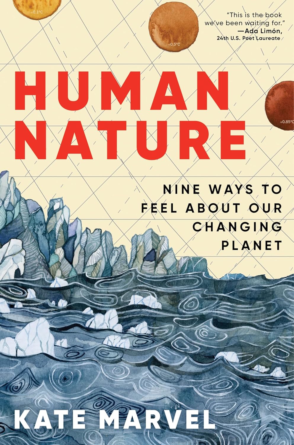 Human Nature: Nine Ways to Feel About Our Changing Planet – A Scientist's Hopeful, Heartbreaking Exploration of Climate