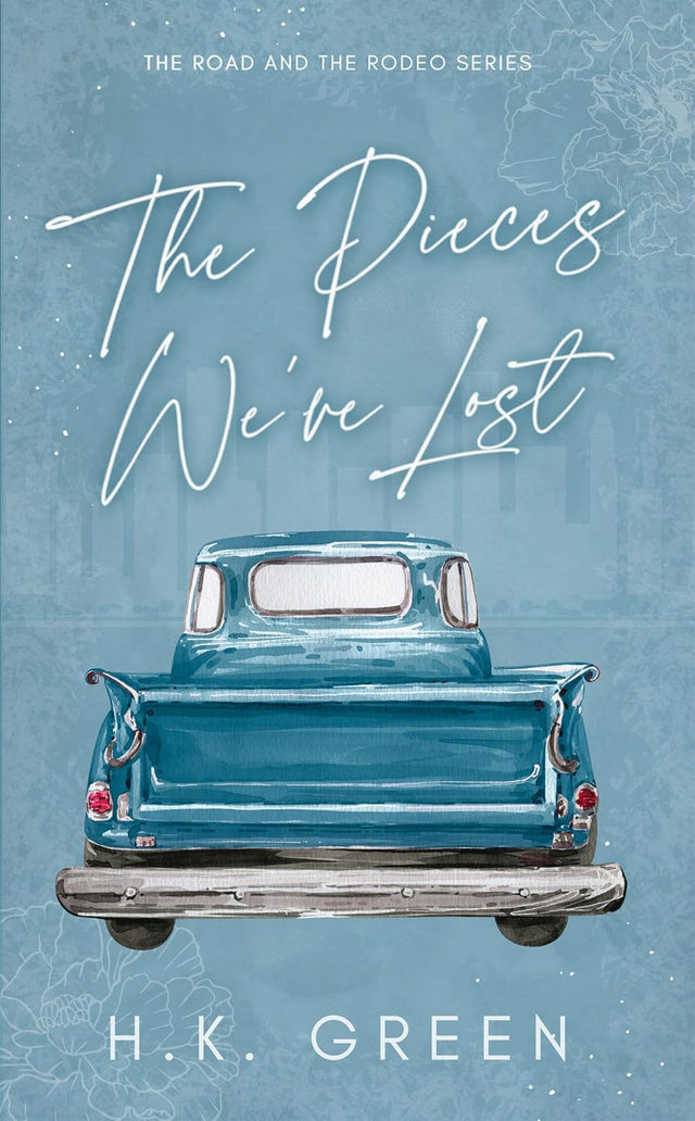 The Pieces We've Lost (The Road and The Rodeo Book 1)