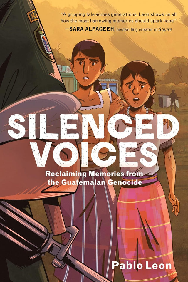 Silenced Voices: Reclaiming Memories from the Guatemalan Genocide: A Graphic Novel – A Powerful YA Tale of Sisters, Family, and Survival During War