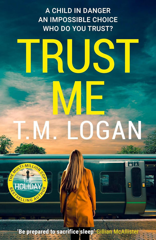 Trust Me: From the author of Netflix hit THE HOLIDAY, a gripping thriller to keep you up all night