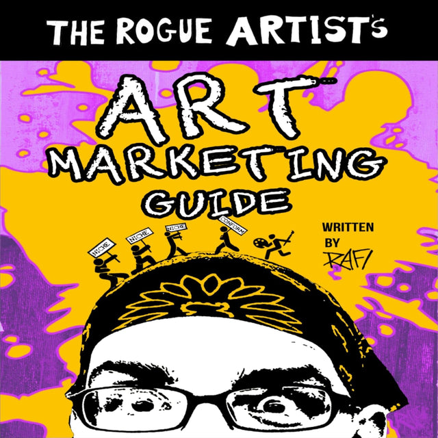 The Rogue Artist's Art Marketing Guide: The Rogue Artist Series