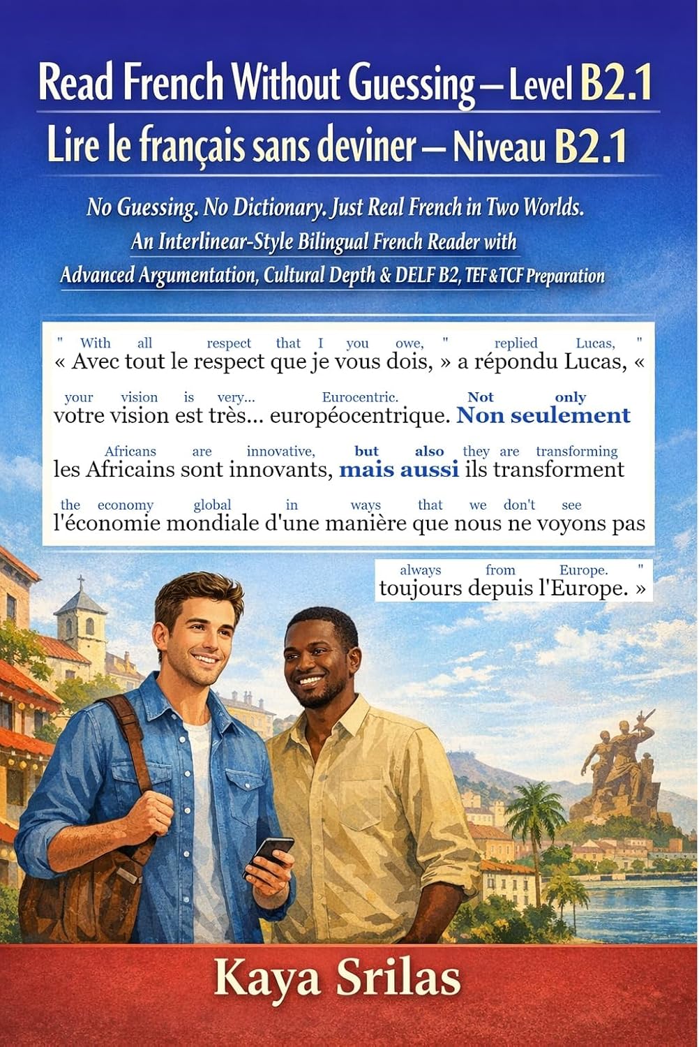 Read French Without Guessing — Level B2.1 / Lire le français sans deviner — Niveau B2.1: No Guessing. No Dictionary. Just Real French. A Bilingual ... français sans deviner t. 7) (French Edition)