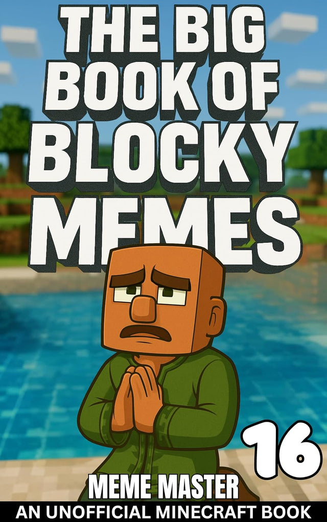 The Big Book of Blocky Memes 16 (Unofficial Minecraft Meme Books)