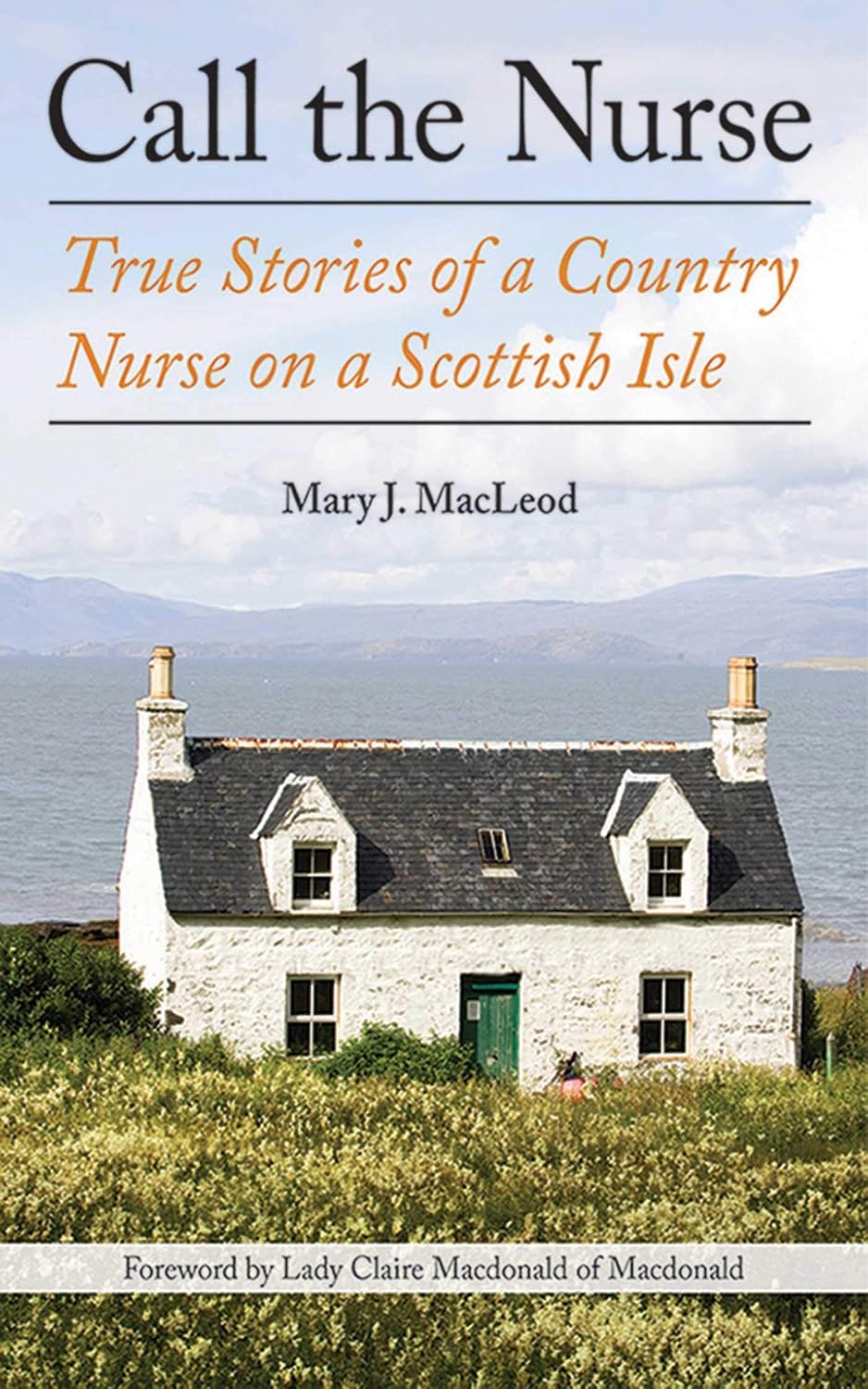Call the Nurse: True Stories of a Country Nurse on a Scottish Isle (The Country Nurse Series, Book One)
