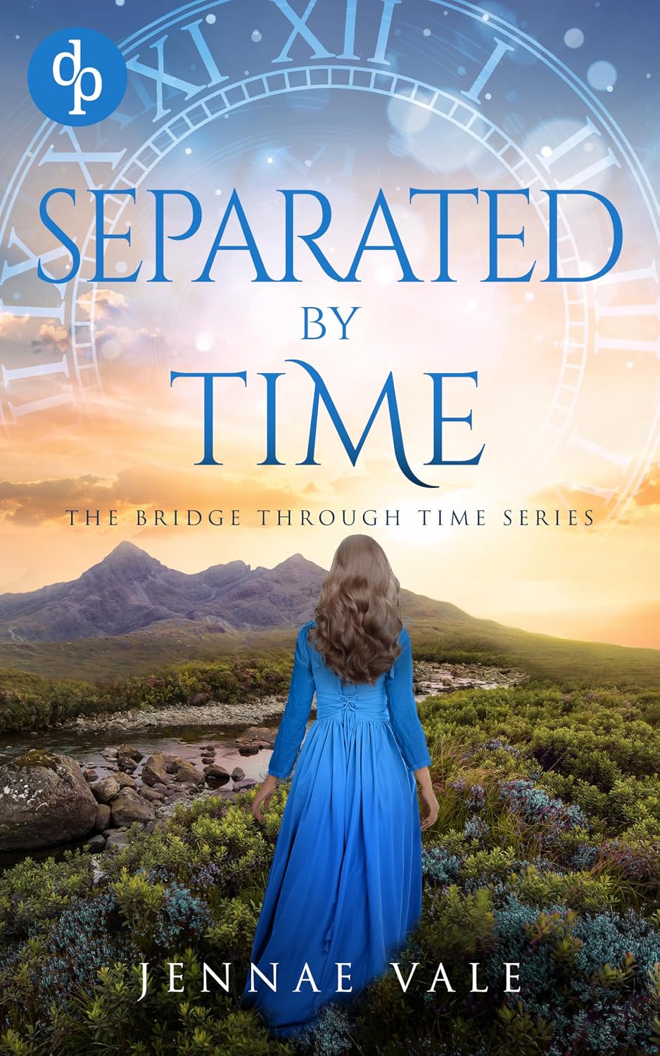 Separated By Time: A time-travel romance in the Highlands (The Bridge Through Time Series Book 3)