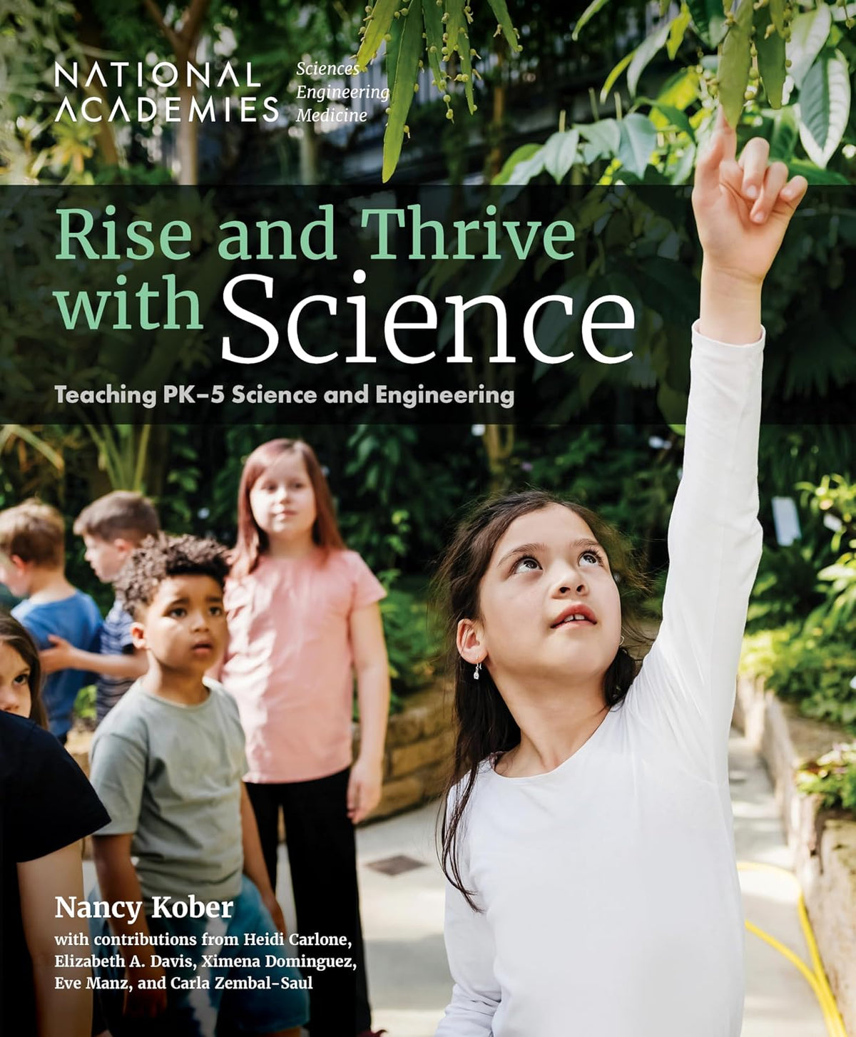 Rise and Thrive with Science: Teaching PK-5 Science and Engineering (Advancing Science, Technology, Engineering, and Mathematics Education)