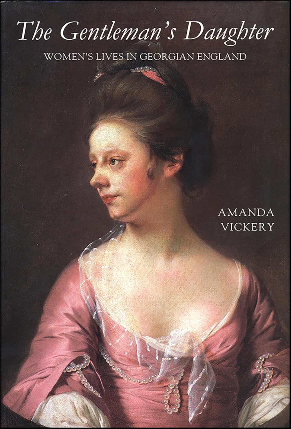 The Gentleman's Daughter: Women's Lives in Georgian England