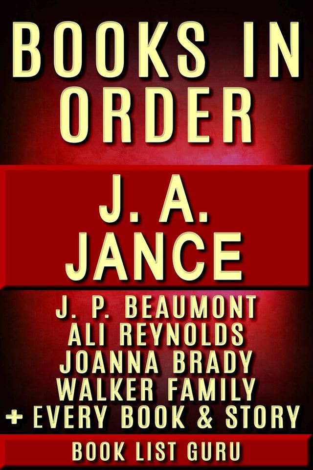 JA Jance Books in Order: JP Beaumont series, Ali Reynolds series, Ali Reynolds short stories, Joanna Brady series, all short stories, standalone novels, ... JA Jance Biography. (Series Order Book 16)