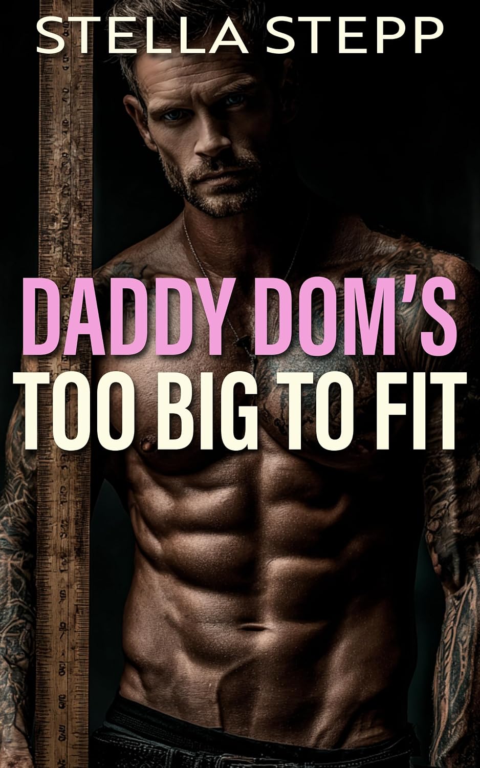 Daddy Dom's Too Big To Fit: An Age Gap Size Difference Stepbrother Romance (Stepbrother Short Reads Book 5)