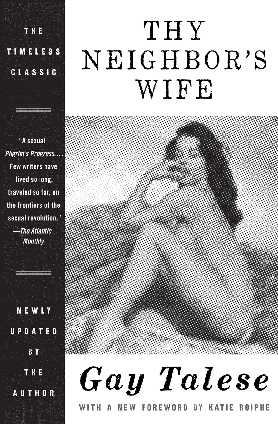 Thy Neighbor's Wife: A Chronicle of American Sexual Mores and the Hidden Life of Desire ― Gay Talese's Groundbreaking Work of New Journalism