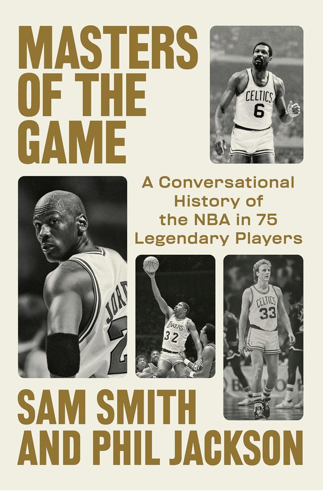 Masters of the Game: A Conversational History of the NBA in 75 Legendary Players