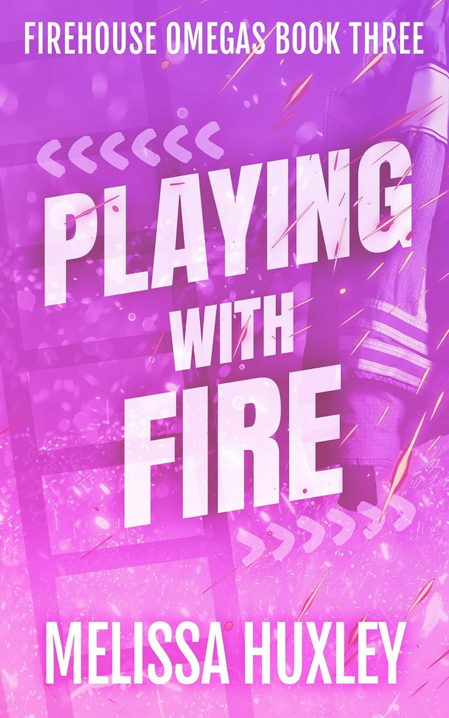 Playing With Fire (Fire House Omegas Book 3)